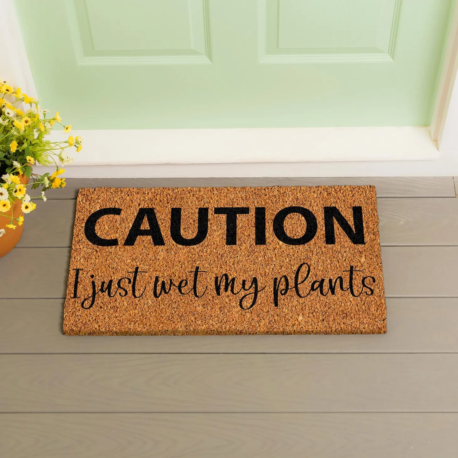 Coir Mats>Plow & Hearth Caution I just wet my plants Coir Mat